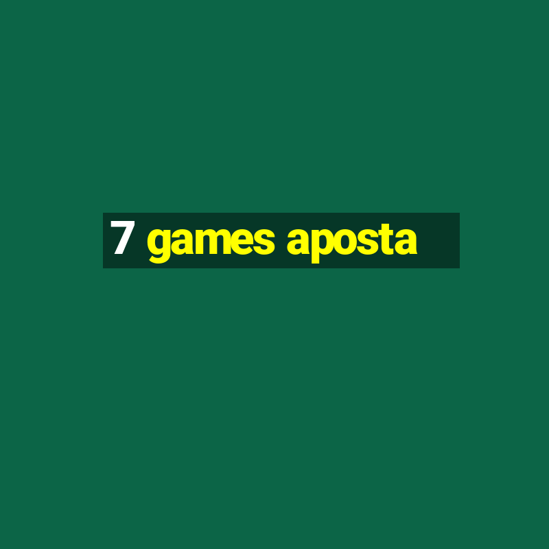 7 games aposta