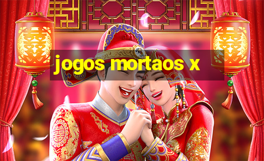 jogos mortaos x