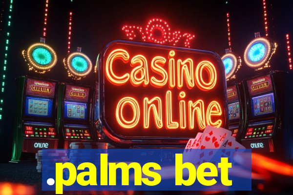 .palms bet