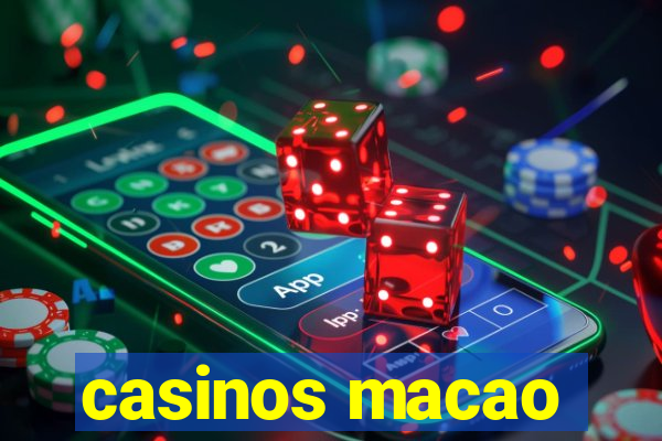 casinos macao