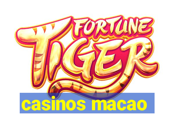 casinos macao