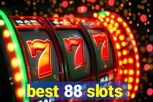 best 88 slots