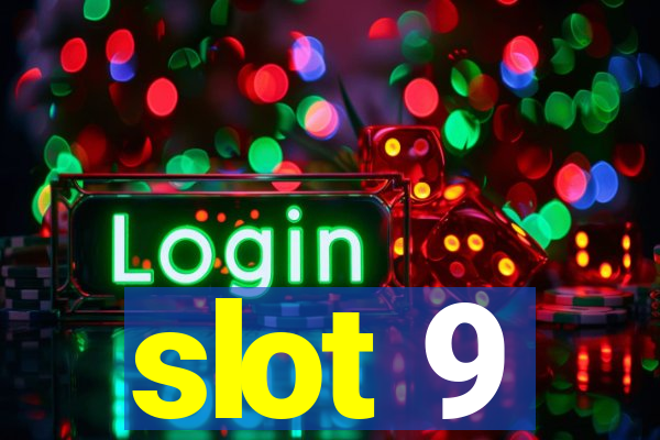 slot 9