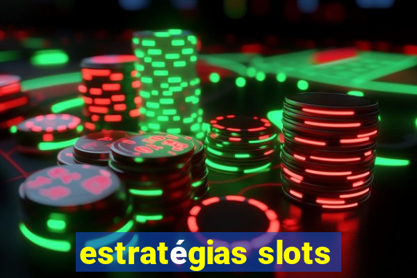 estratégias slots