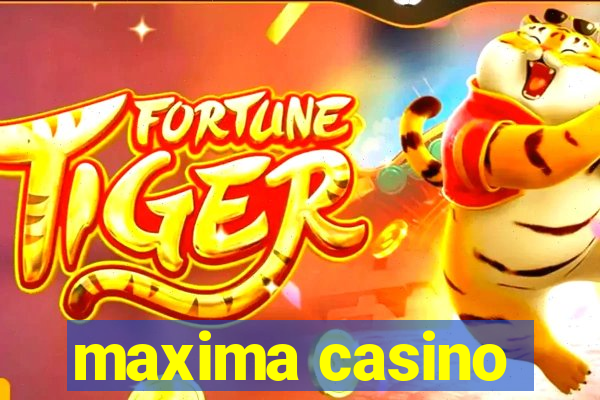 maxima casino