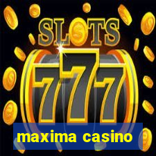 maxima casino