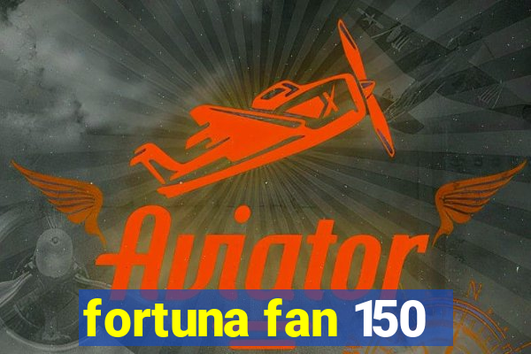 fortuna fan 150