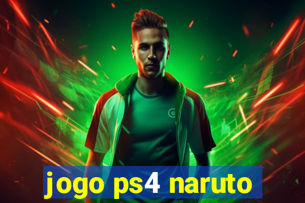 jogo ps4 naruto