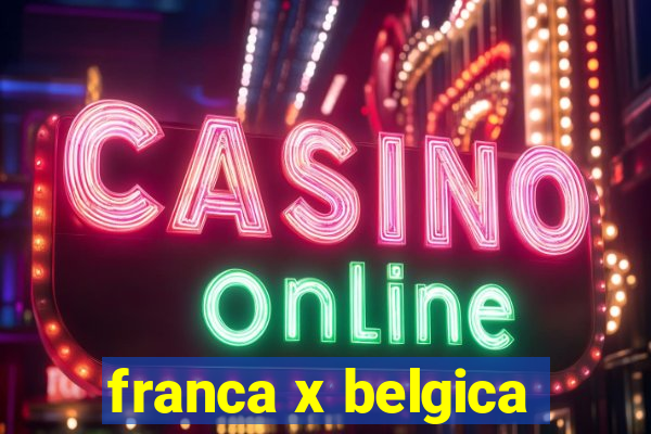 franca x belgica