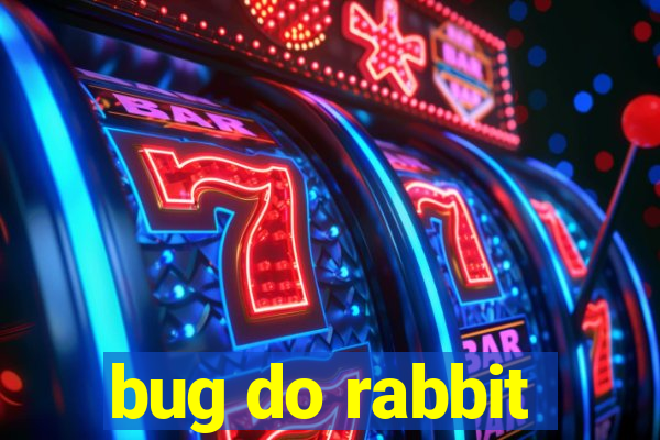 bug do rabbit