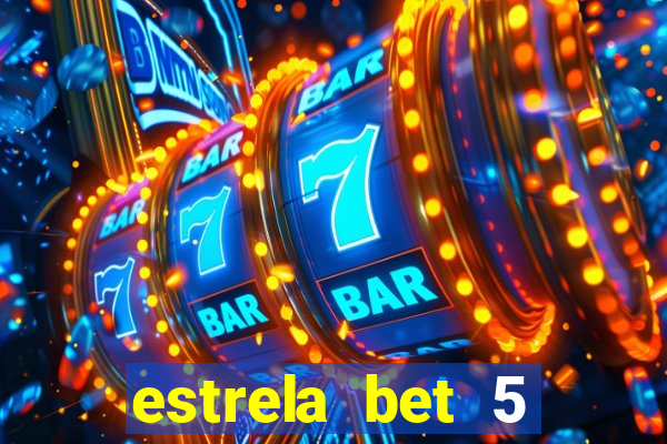 estrela bet 5 reais de bonus