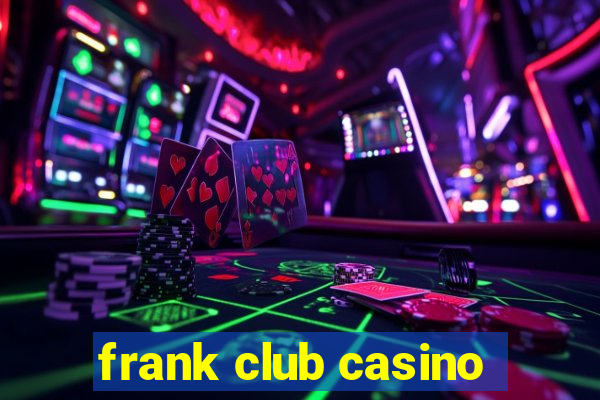 frank club casino