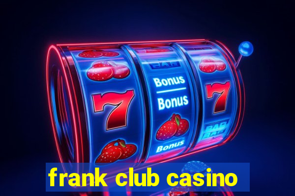 frank club casino