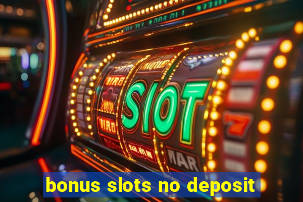 bonus slots no deposit