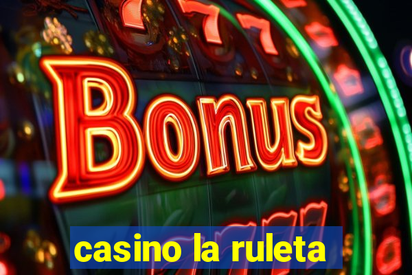 casino la ruleta