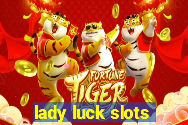 lady luck slots