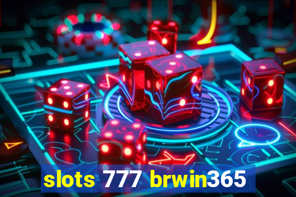 slots 777 brwin365