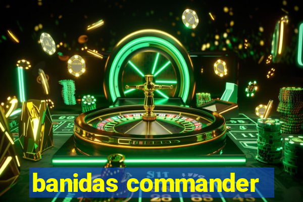 banidas commander