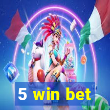 5 win bet