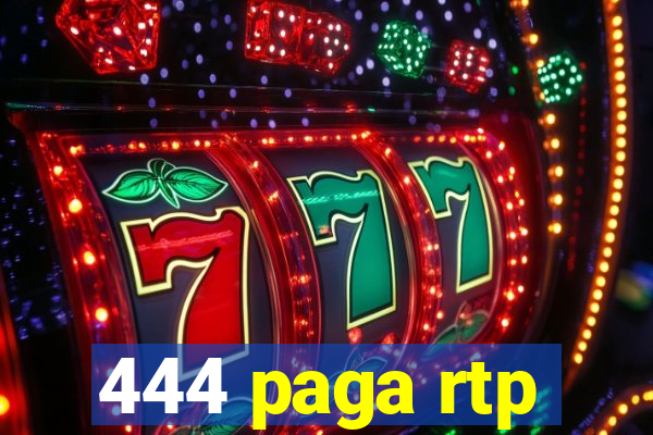 444 paga rtp