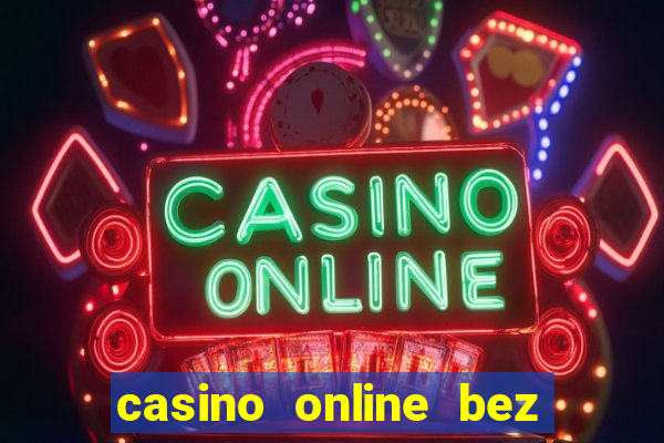 casino online bez depozytu bonus