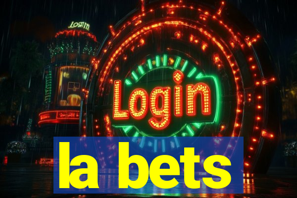 la bets