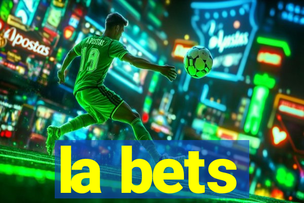 la bets