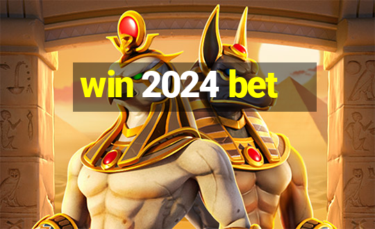 win 2024 bet