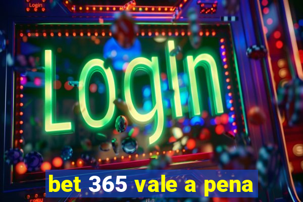 bet 365 vale a pena