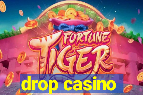 drop casino