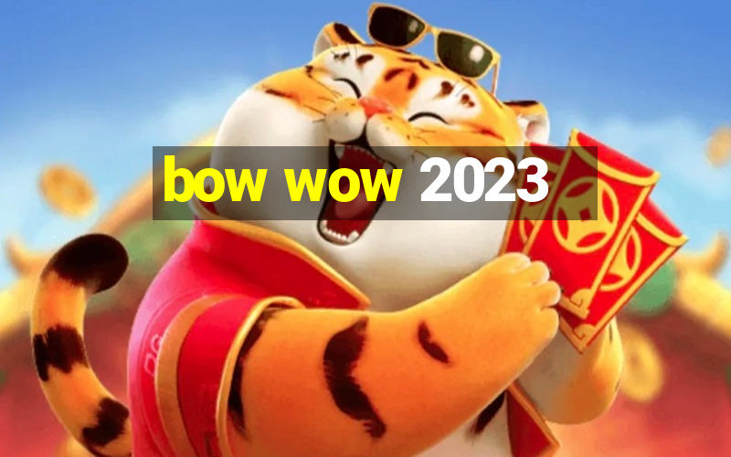 bow wow 2023