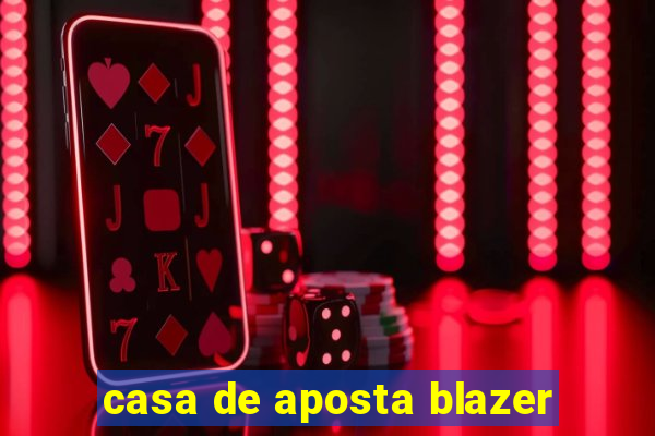 casa de aposta blazer