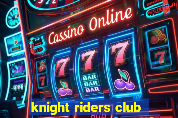 knight riders club