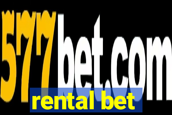 rental bet