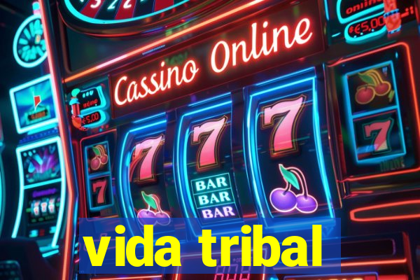 vida tribal