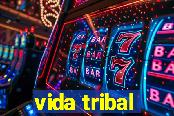 vida tribal