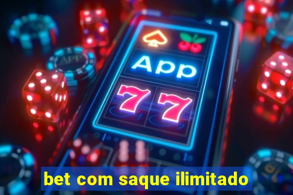 bet com saque ilimitado