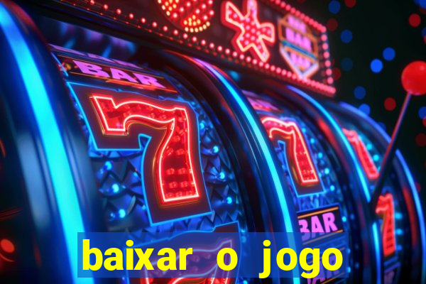 baixar o jogo candy crush