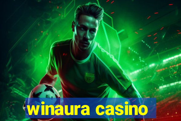 winaura casino