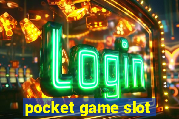 pocket game slot