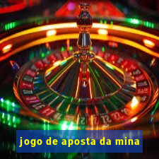 jogo de aposta da mina