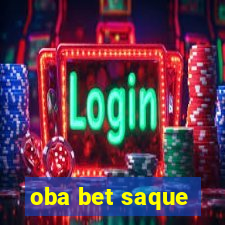 oba bet saque