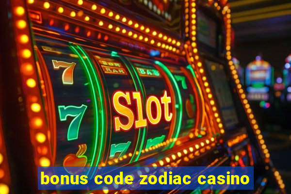 bonus code zodiac casino