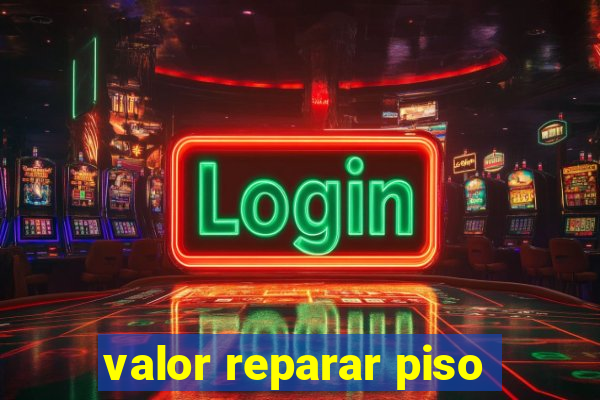 valor reparar piso