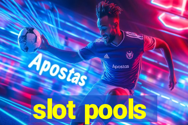 slot pools