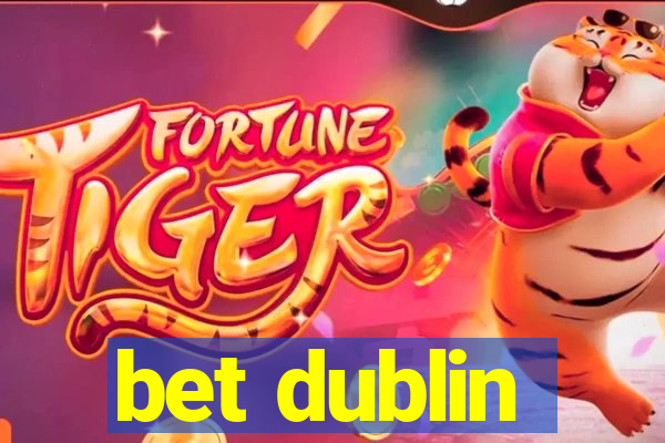 bet dublin