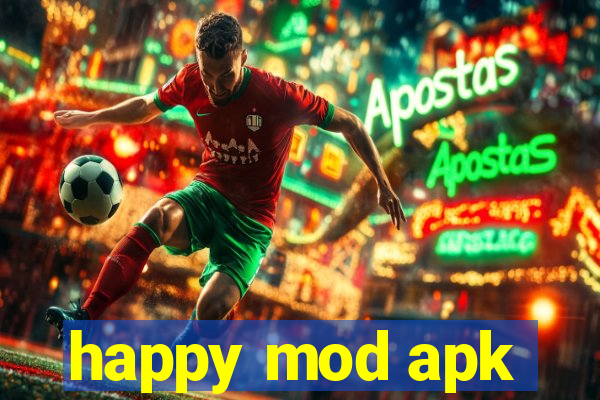 happy mod apk