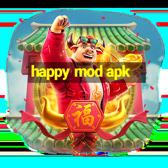 happy mod apk