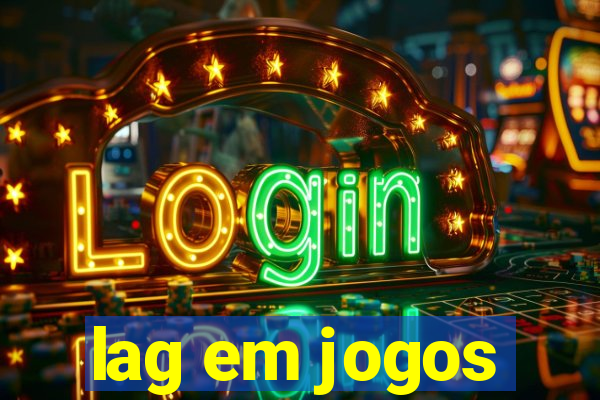 lag em jogos