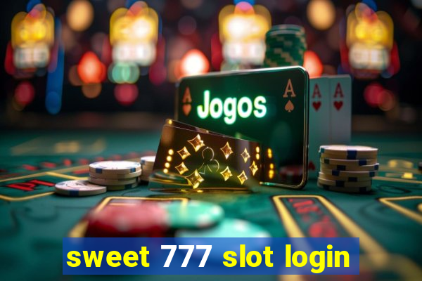 sweet 777 slot login